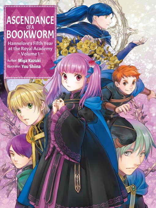 Cover image for Ascendance of a Bookworm: Hannelore's Fifth Year at the Royal Academy, Volume 1